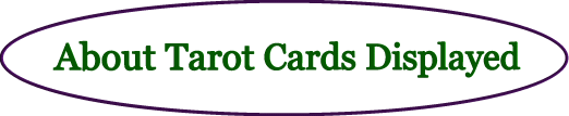 About Tarot Cards Displayed On Our Pages